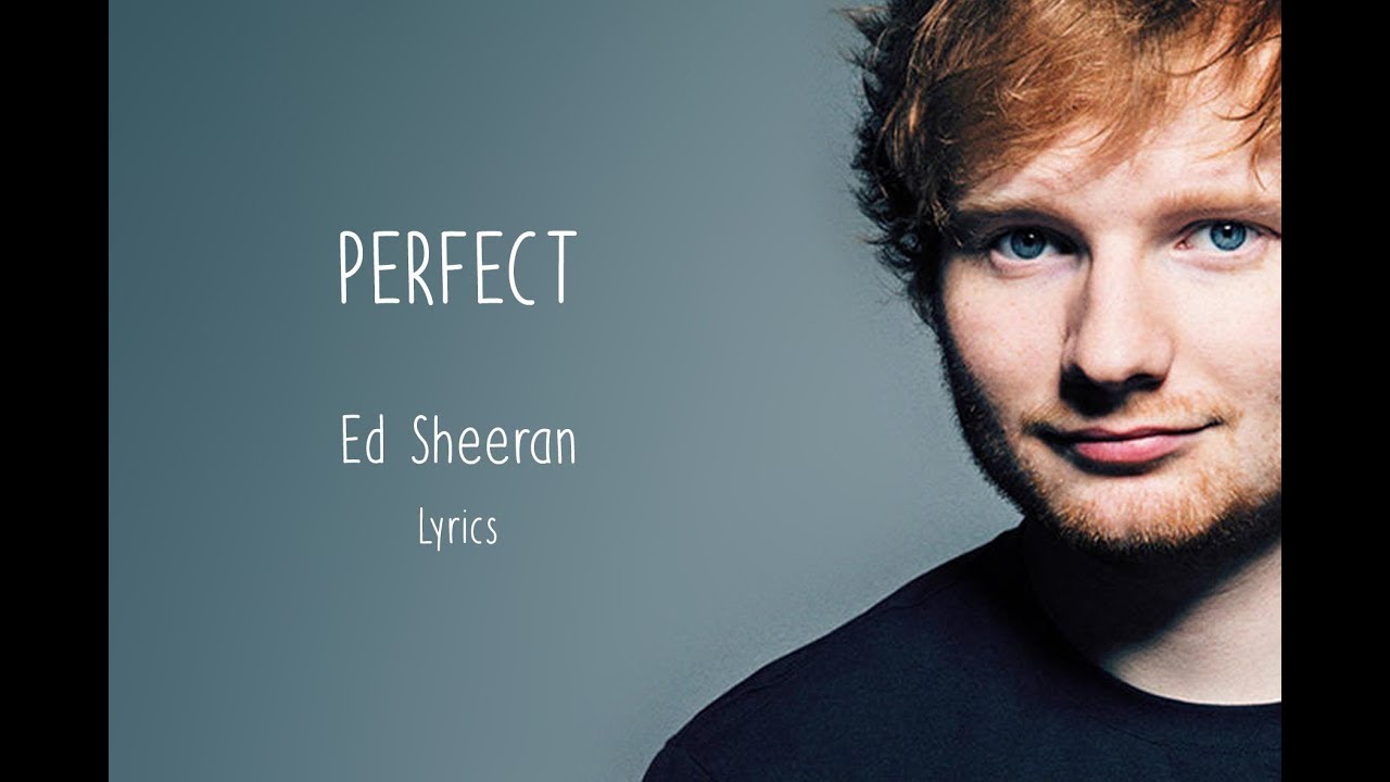 Ed Sheeran Perfect Lyrics