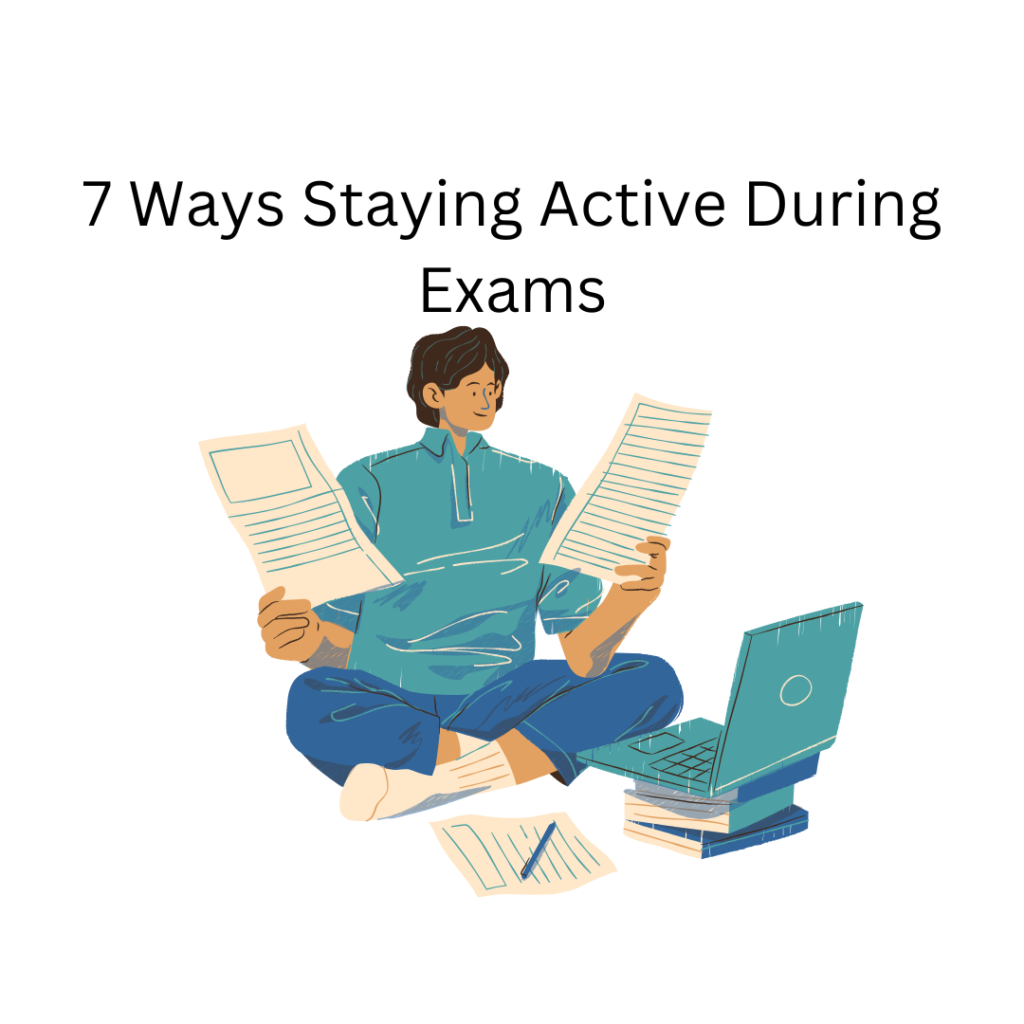 7 ways staying active during exams