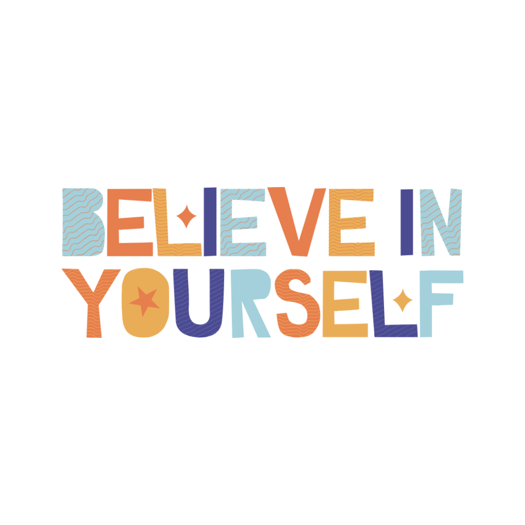 Believe in Yourself