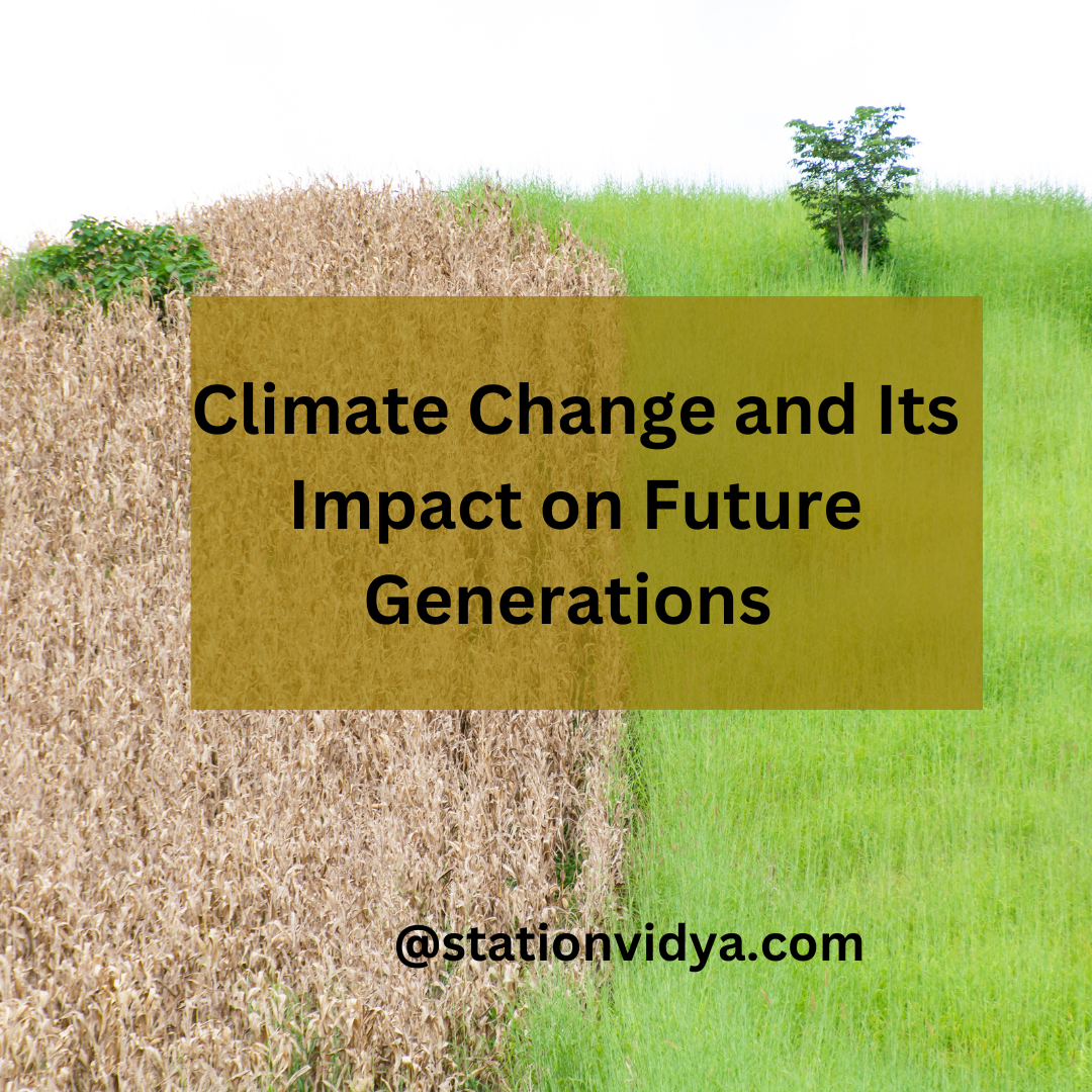 Climate Change and Its Impact on Future Generations in 500 words