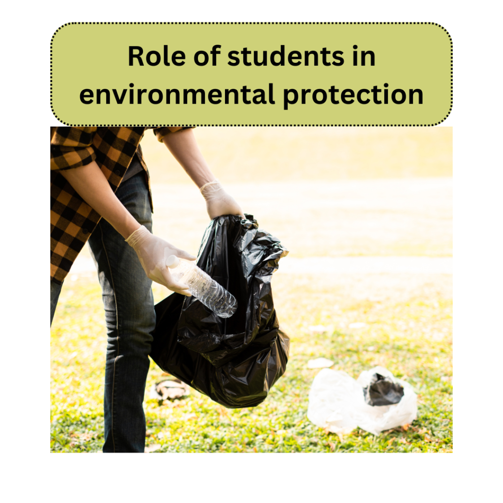 Role of students in environmental protection