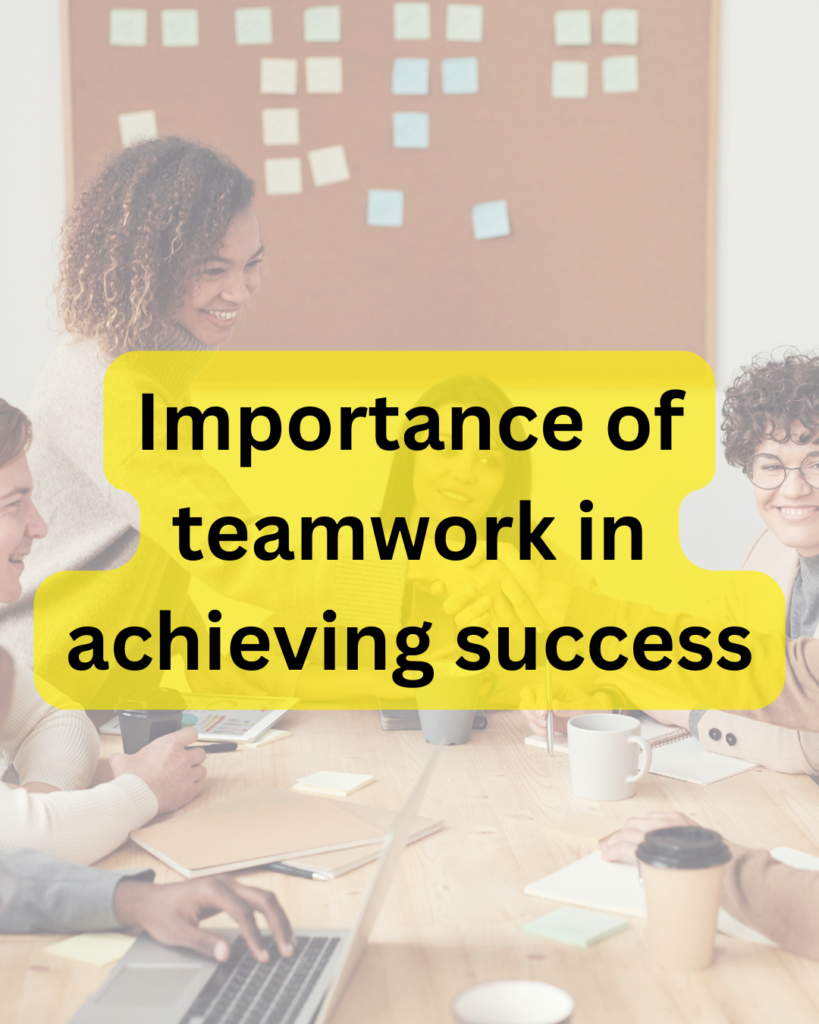 The Value of teamwork in achieving Success