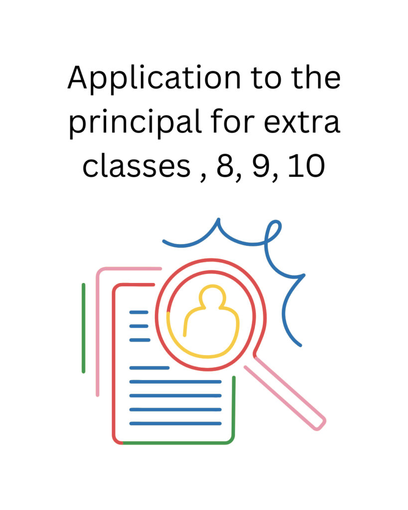 Application to the principal for extra classes , 8, 9, 10