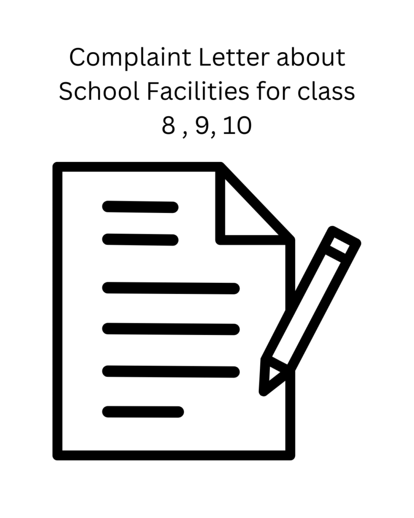 Complaint Letter about School Facilities for class 8 , 9, 10