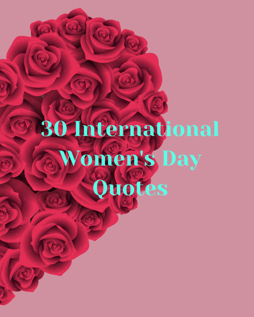 30 International Womens Day Quotes 1