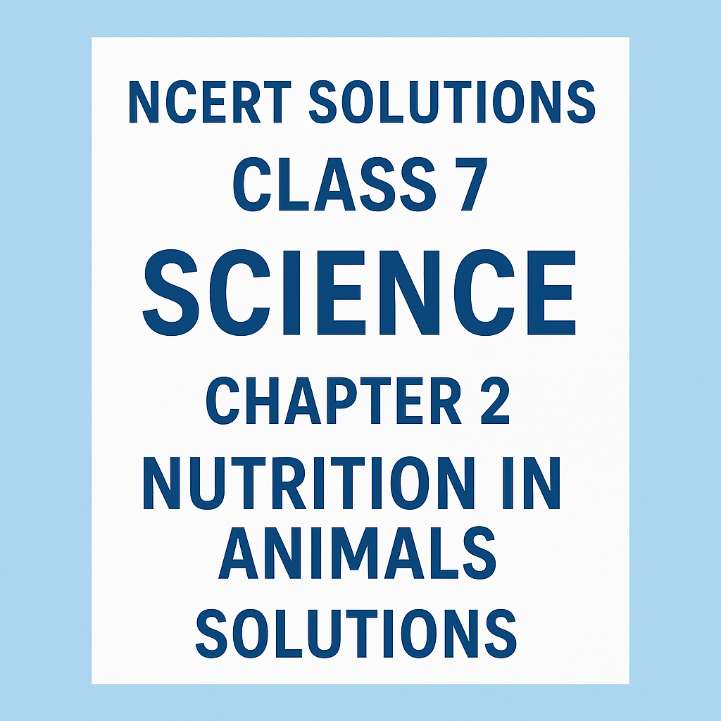 NCERT science class 7 ch 2 solutions